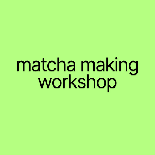 October 25th Matcha Workshop
